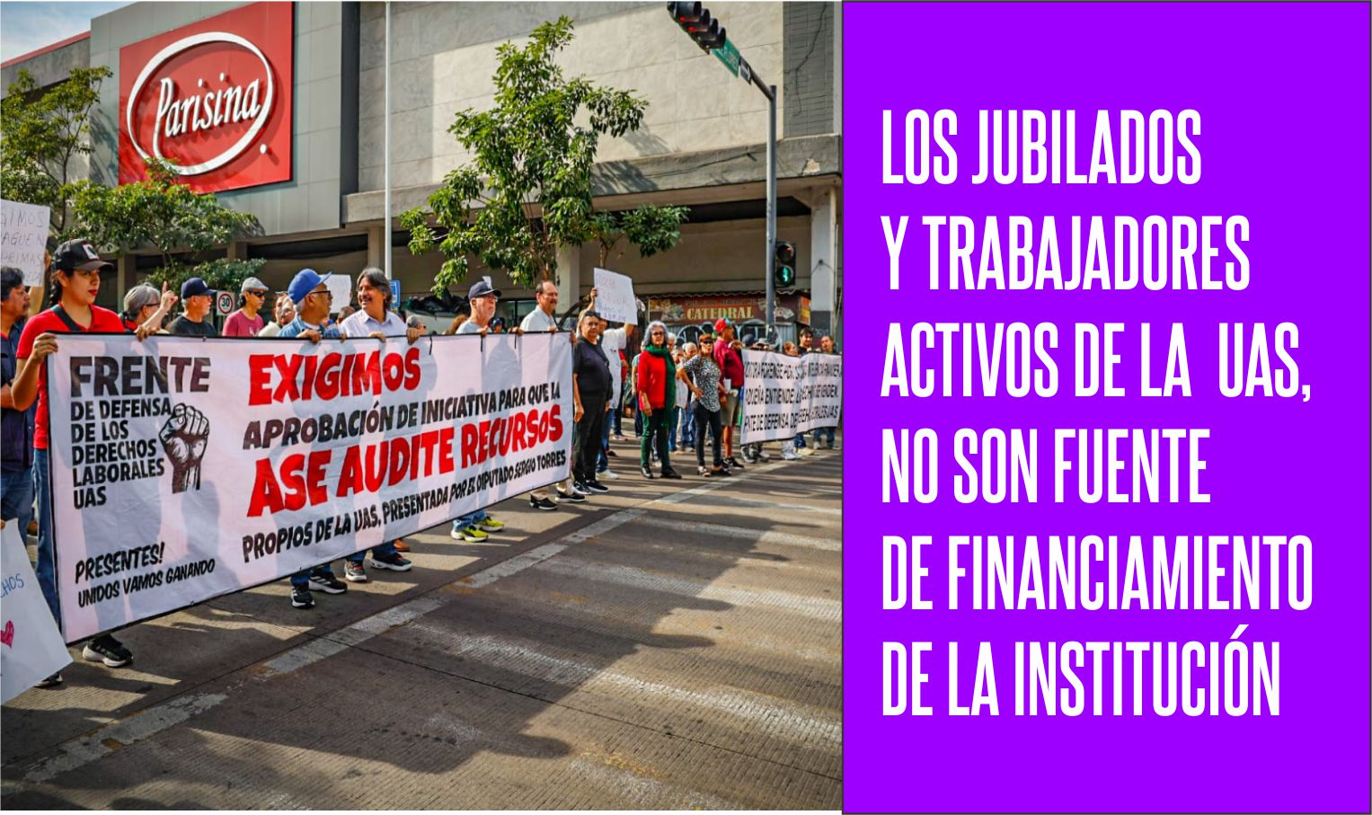 LOS JUBILADOS DE LA  UAS, NO SON FUENTE DE FINANCIAMIENTO DE LA INSTITUCIÓN: CDDHS AC